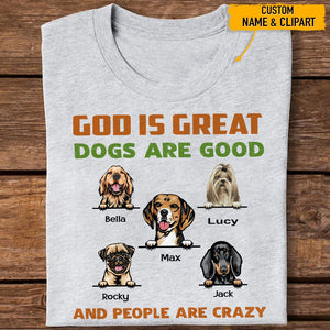 GeckoCustom God Is Great Dogs Are Good Dog Shirt T368 HN590