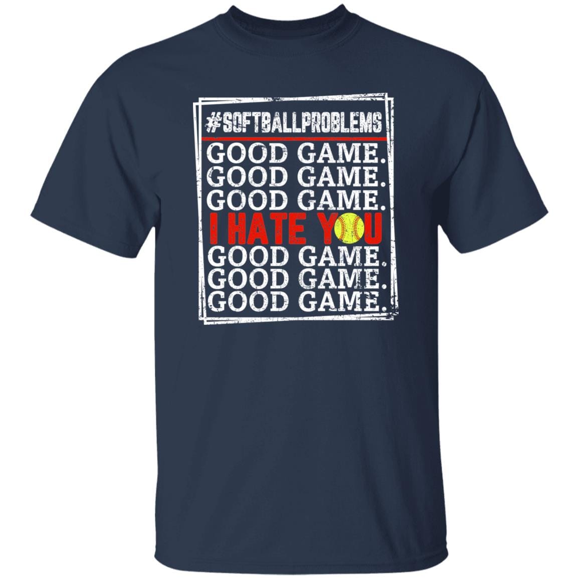 GeckoCustom Good Game I Hate You Softball T-Shirt Basic Tee / Navy / S