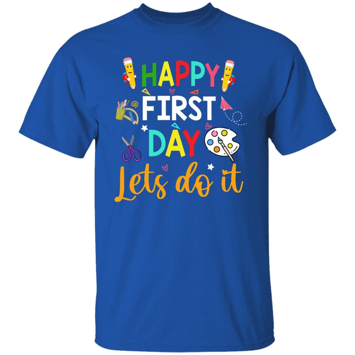 GeckoCustom Happy First Day Lets Do It Shirt H426 Basic Tee / Royal / S