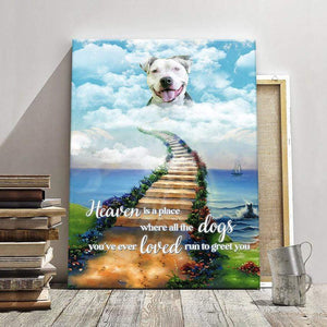 GeckoCustom Heaven Where Dogs You Loved Greet You Dog Canvas, Dog Lover Gift, Dog Loss Gift, HN590 8 x 12 Inch / Satin Finish: Cotton & Polyester