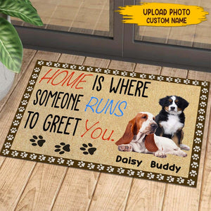 GeckoCustom Home Is Where Someone Runs To Greet You Dog Doormat T286 HN590