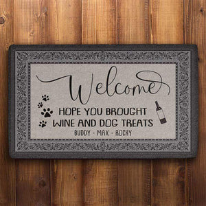 GeckoCustom Hope You Brought Wine & Dog Treats! Personalized Funny Doormat