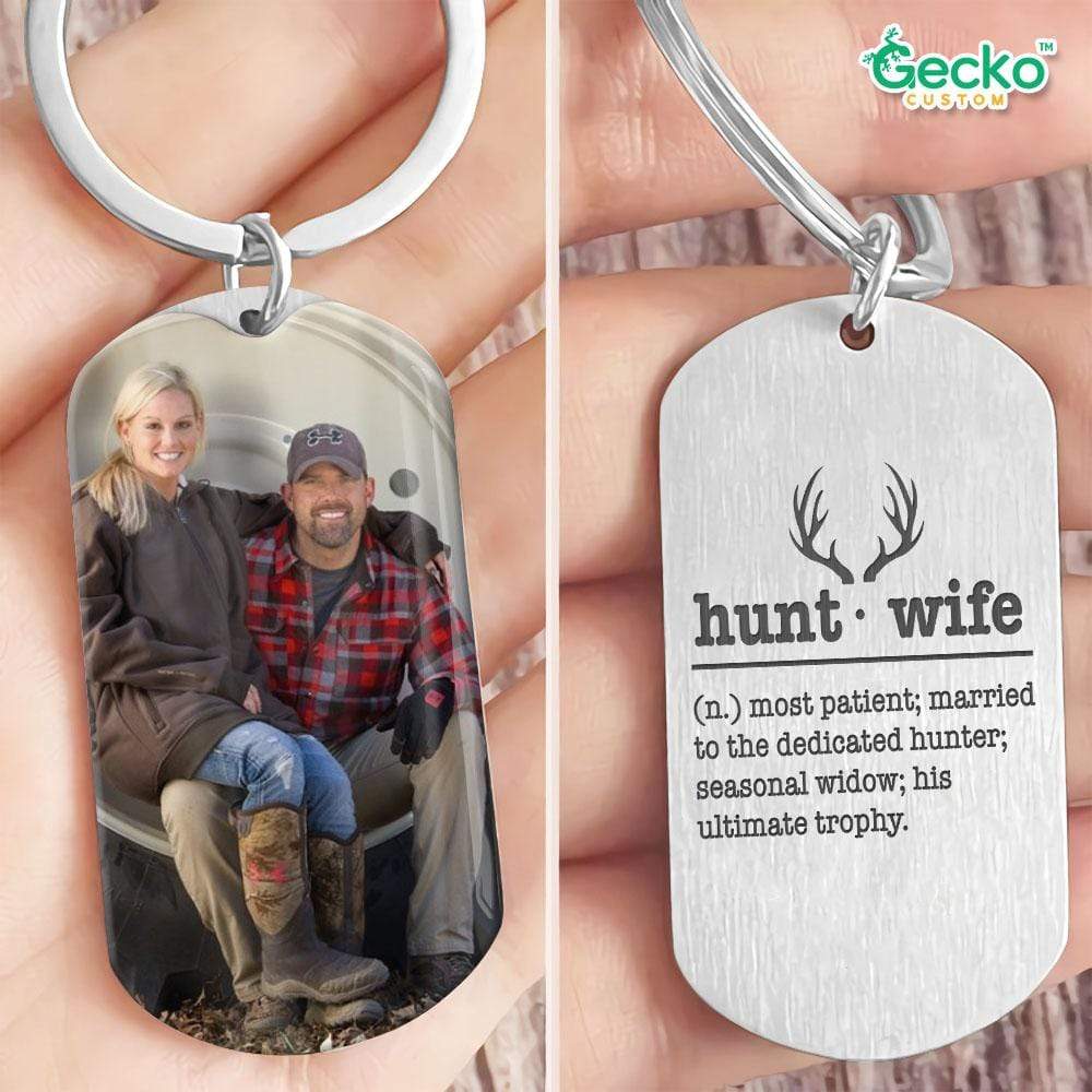 GeckoCustom Hunt Wife Married To The Dedicated Hunter Valentine Metal Keychain HN590 No Gift box / 1.77" x 1.06"