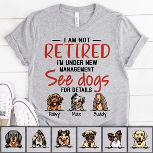 GeckoCustom I Am Not Retired I'm Under New Management See Dogs for Details Dog Shirt, HN590 Basic Tee / White / S