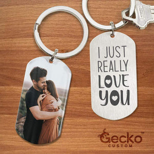 GeckoCustom I Just Really Love You Valentine Metal Keychain HN590