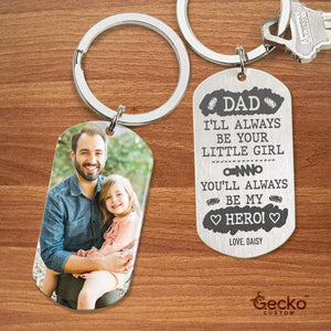 GeckoCustom I'll Always Be Your Little Girl Dad Metal Keychain HN590