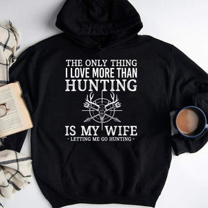 GeckoCustom I Love More Than Hunting Is My Wife Hunting Shirt, Hunter Gift HN590 Pullover Hoodie / Black Colour / S