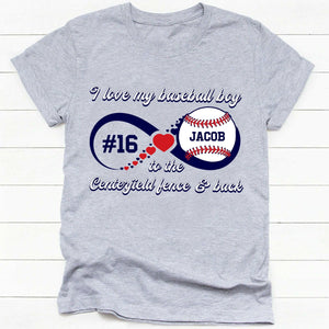 GeckoCustom I Love My Baseball Boy To The Centerfield Fence And Back Shirt Personalized Custom Baseball Shirt H489