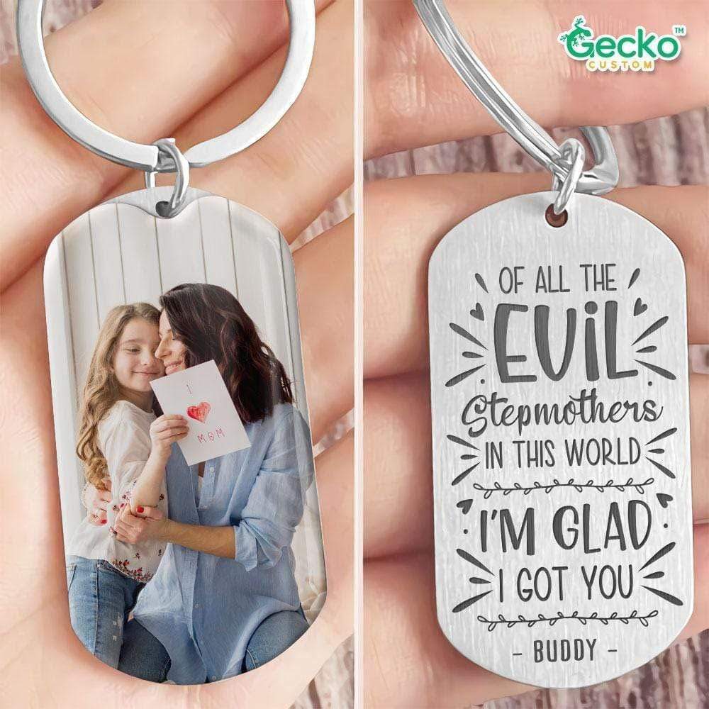 GeckoCustom I'm Glad I Got You Step Mother Family Metal Keychain HN590 No Gift box / 1.77" x 1.06"