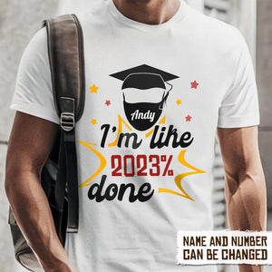 GeckoCustom I'm Like 2022% Done Graduation Shirt HN590