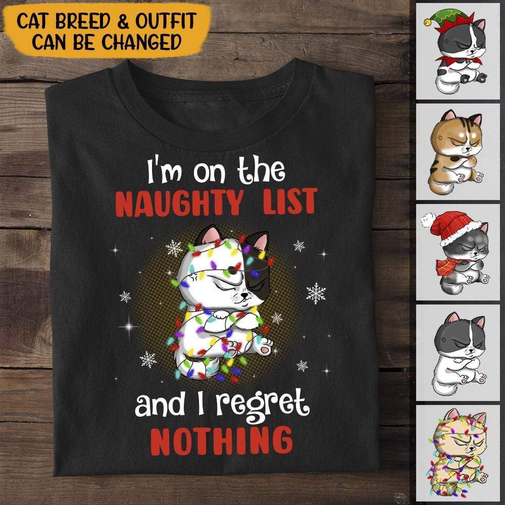 GeckoCustom I'm On The Naughty List And I Regret Nothing T-shirt/Hoodie, Christmas Gift HN590 Premium Tee (Favorite) / P Black / S