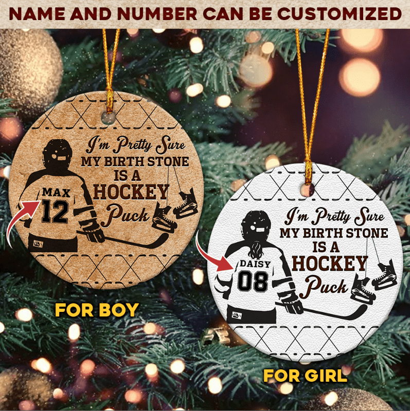 GeckoCustom I'm Pretty Sure My Birth Stone Is A Hockey Puck, Hockey Ornament HN590 Pack 1 / 2.75" tall - 0.125" thick