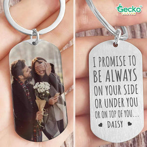 GeckoCustom I Promise To Be On Your Side Or Under Or On Top Couple Metal Keychain HN590 No Gift box / 1.77" x 1.06"