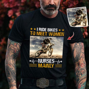 GeckoCustom I Ride Bikes To Meet Women Nurses Mainly Biker Shirts HN590