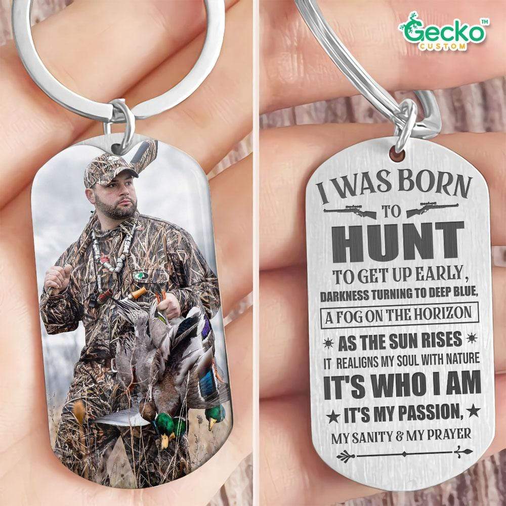 GeckoCustom I Was Born To Hunt It's My Passion Hunter Metal Keychain HN590 No Gift box / 1.77" x 1.06"