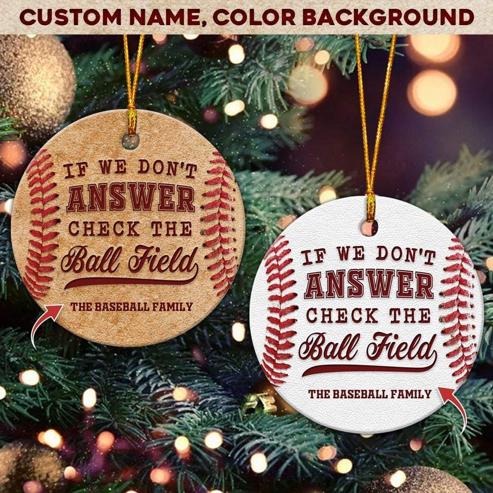 GeckoCustom If We Don't Answer Check The Ball Field Baseball Ornament HN590 White Baseball / Pack 1 / 2.75" tall - 0.125" thick