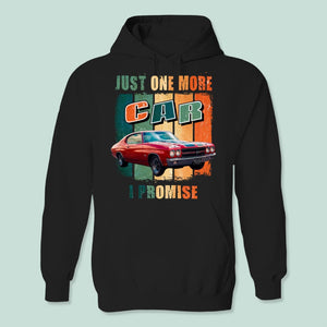 GeckoCustom Just One More Car I Promise Funny Vintage Retro Car Shirt N304 HN590 Pullover Hoodie / Black Colour / S