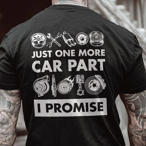 GeckoCustom Just One More Car Part Car Shirt T368 HN590