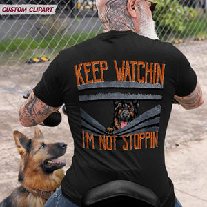 GeckoCustom Keep Watching Im Not Stopping Back Dog Shirt K228 HN590