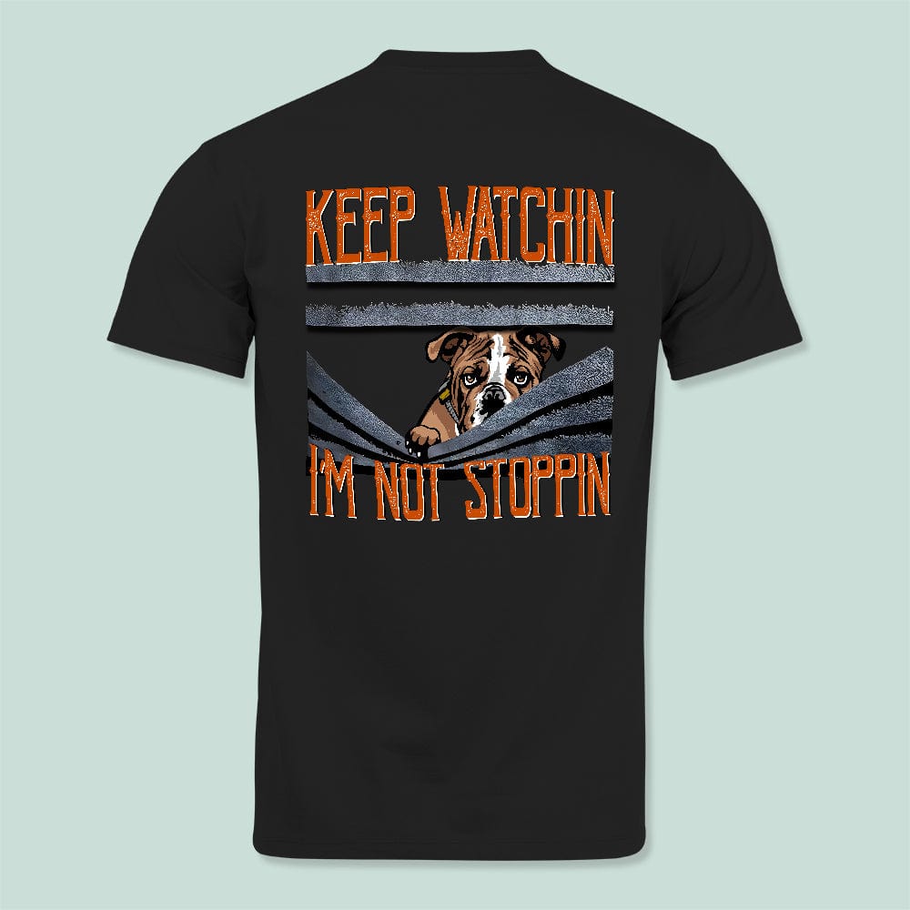 GeckoCustom Keep Watching Im Not Stopping Back Dog Shirt K228 HN590 Basic Tee / Black / S