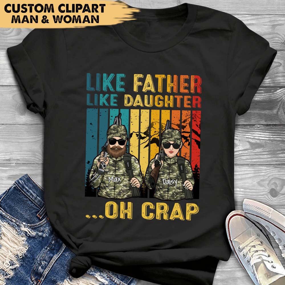 GeckoCustom Like Father Like Daughter Oh Crap Hunting Shirt, Custom Gift For Hunt HN590 Pullover Hoodie / Black Colour / S