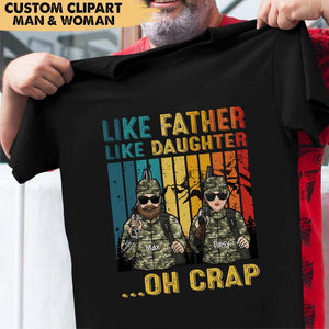 GeckoCustom Like Father Like Daughter Oh Crap Hunting Shirt, Custom Gift For Hunt HN590 Premium Tee (Favorite) / P Black / S