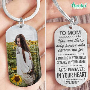 GeckoCustom Mom You Are The Only Person Who Carries Me Family Metal Keychain HN590 No Gift box