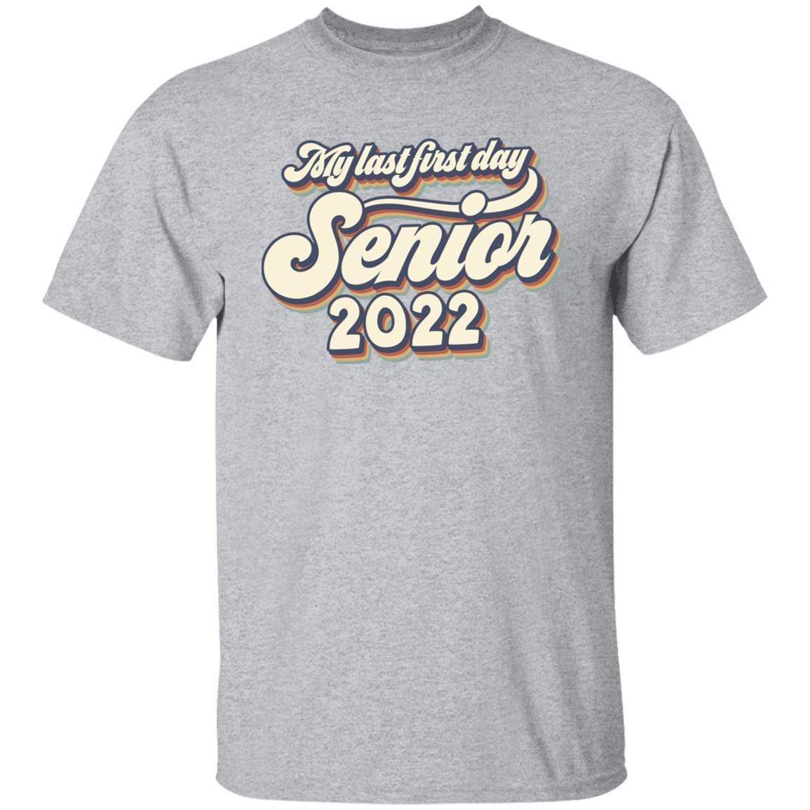 GeckoCustom My Last First Day Senior 2022 Retro Shirt, Senior 2022 Retro Shirt, Class of 2022 Shirt Unisex Shirt / Sport Grey / S
