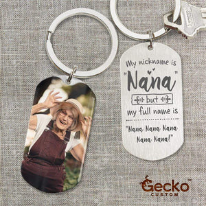 GeckoCustom My Nickname Is Nana Grandma Metal Keychain HN590