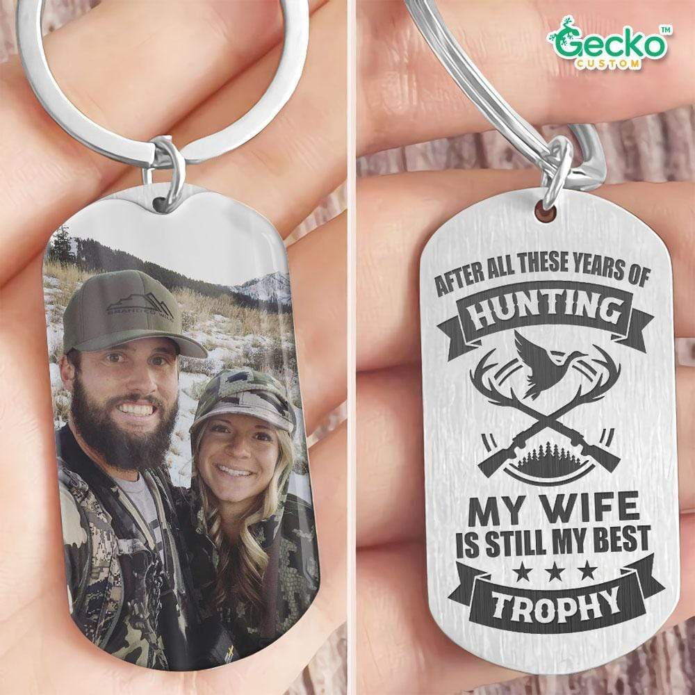 GeckoCustom My Wife Is Still My Best Trophy Hunter Metal Keychain HN590 No Gift box / 1.77" x 1.06"