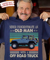 GeckoCustom Never Underestimate An Old Man Off Road Truck Shirt HN590 Premium Tee (Favorite) / P Black / S