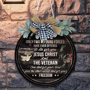 GeckoCustom Only two defining forces have ever offered to die for you, Military Lover Gift, god love, jesus lover gift, Veteran Door Hanger HN590