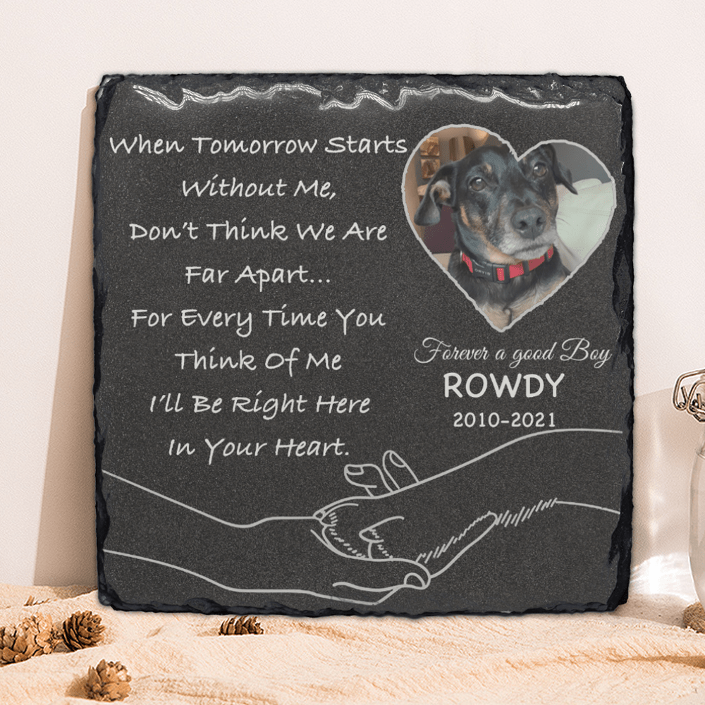 GeckoCustom Personalized Custom Photo Memorial Pet Stone Slate, When Tomorrow Starts Without Me, Pets Memorial Gift