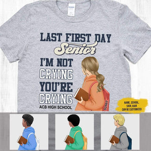 GeckoCustom Personalized Custom Senior 2022 Shirt, Last First Day Senior 2022 I'm Not Crying You're Crying Shirt, Senior Class of 2022 Shirt Unisex T-Shirt / Sport Grey / S