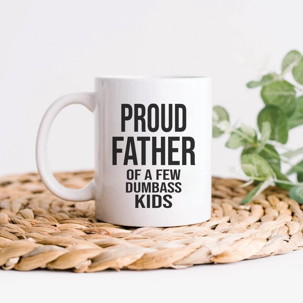 GeckoCustom Proud Father Of A Dumbass Kids Family Coffee Mug, HN590