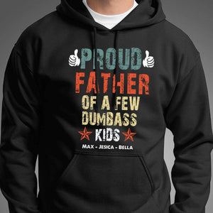 GeckoCustom Proud Father Of A Few Dumbass Kids Custom Shirt