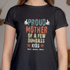 GeckoCustom Proud Mother Of A Few Dumbass Kids Custom Shirt