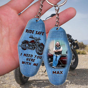 GeckoCustom Ride Safe I Need You Here With Me, Bikers Keychain, Acrylic Keychain, HN590