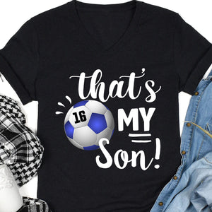 GeckoCustom Soccer Family That's My Soccer Player Personalized Custom Soccer Shirts C480