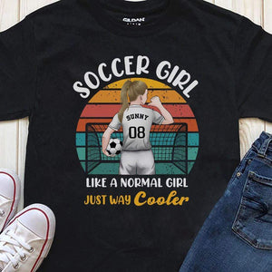 GeckoCustom Soccer Girl Like Normal Girl Just Way Cooler Girl Soccer Shirt