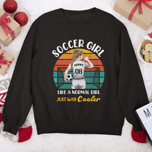 GeckoCustom Soccer Girl Like Normal Girl Just Way Cooler Girl Soccer Shirt