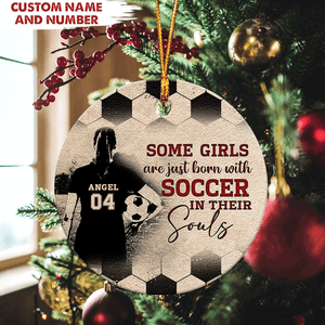 GeckoCustom Some Boys/Girls Are Just Born With Soccer Ornament, Soccer In Their Soul HN590