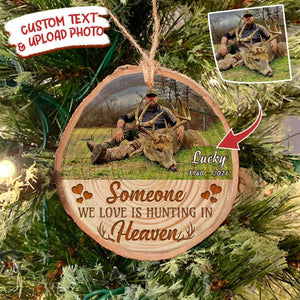 GeckoCustom Someone We Love Is Hunting In Heaven Hunting Wood Slice Ornament HN590