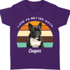 GeckoCustom [Test] Life Is Better, Custom Dog Photo Dark Color T Shirt, Personalized Gifts For Pet Lovers NGHS88