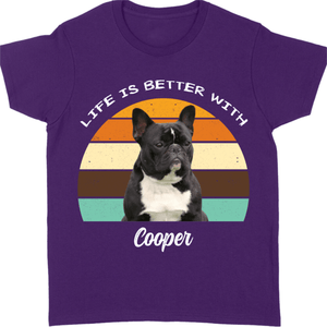 GeckoCustom [Test] Life Is Better, Custom Dog Photo Dark Color T Shirt, Personalized Gifts For Pet Lovers NGHS88