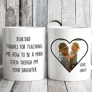 GeckoCustom Thanks for Teaching Me How To Be A Man Family Coffee Mug 11oz