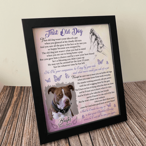 GeckoCustom That Old Dog Wasn't Your Idea Of A Pet Memorial Dog Picture Frame 8"x10"