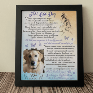 GeckoCustom That Old Dog Wasn't Your Idea Of A Pet Memorial Dog Picture Frame 8"x10"