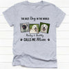 GeckoCustom The Best Dog In The World Call Me Mom Personalized Custom Dog Photo Shirt H479