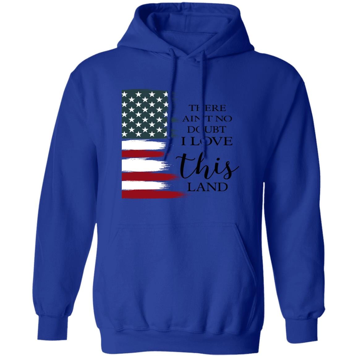 GeckoCustom There Ain't No Doubt I Love This Land H361 Pullover Hoodie / Royal / S